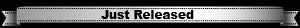 Just Released
